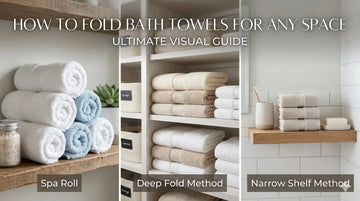 How to Fold Bath Towels for Any Space - Ultimate Visual Guide