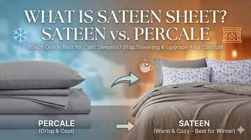 What Is Sateen Sheet? Sateen Vs. Percale - Which One Is Best?